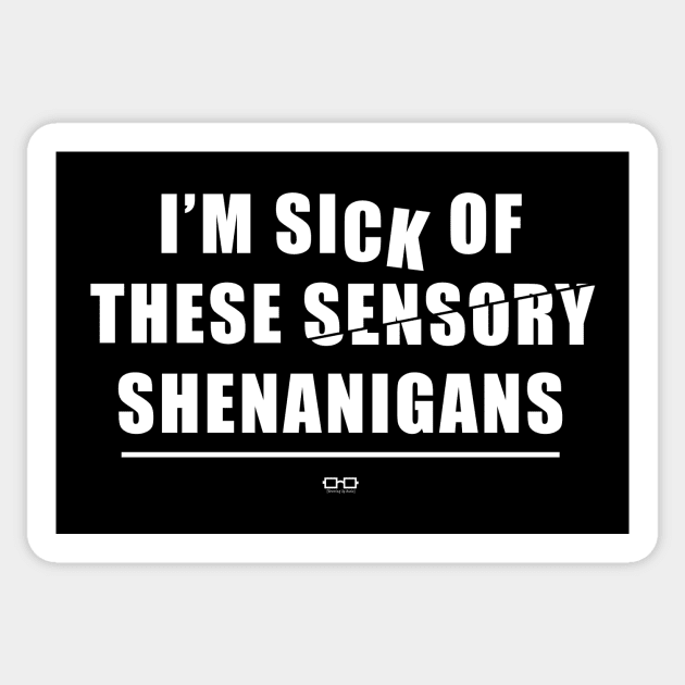 I'm Sick of These Sensory Shenanigans Sticker by growingupautie